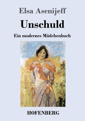 Unschuld: Ein modernes Mädchenbuch [German] 3743735350 Book Cover