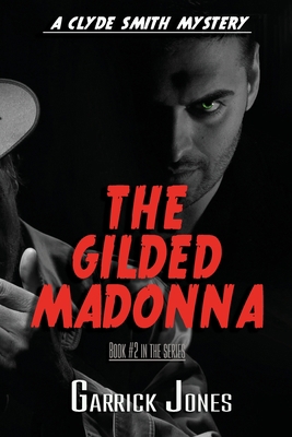 The Gilded Madonna: A Clyde Smith Mystery 1922542695 Book Cover