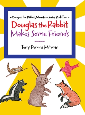 Douglas the Rabbit Makes Some Friends B0CBY4P15T Book Cover