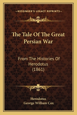 The Tale Of The Great Persian War: From The His... 1165697548 Book Cover