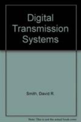 Digital Transmission Systems (Van Nostrand Rein... 0534033822 Book Cover