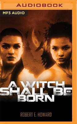 A Witch Shall Be Born 1531886361 Book Cover