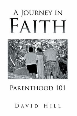 A Journey in Faith Parenthood 101 1493169041 Book Cover