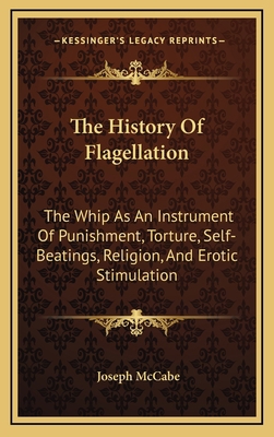 The History Of Flagellation: The Whip As An Ins... 1169082882 Book Cover