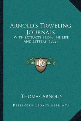 Arnold's Traveling Journals: With Extracts From... 1166458997 Book Cover