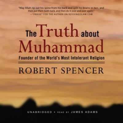 The Truth about Muhammad: Founder of the World'... 0786159987 Book Cover