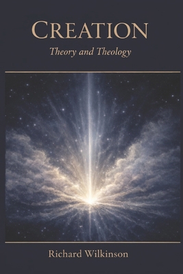 Creation: Theory and Theology 1521713154 Book Cover