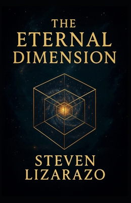 The Eternal Dimension: The Reason Before Reality 9998784506 Book Cover