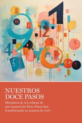 Nuestros Doce Pasos: Miembros de AA Relatan de ... [Spanish] 1938642155 Book Cover