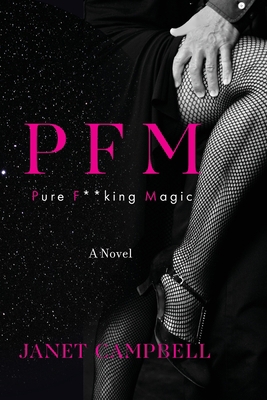 Pfm: Pure F**king Magic: A Novel 1951937171 Book Cover