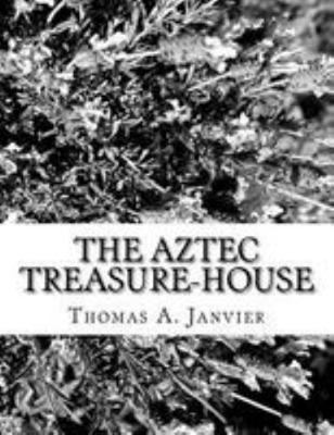 The Aztec Treasure-House 1982012226 Book Cover