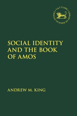 Social Identity and the Book of Amos 0567695298 Book Cover