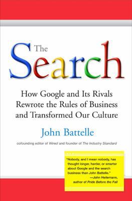 The Search: How Google and Its Rivals Rewrote t... 1591840880 Book Cover