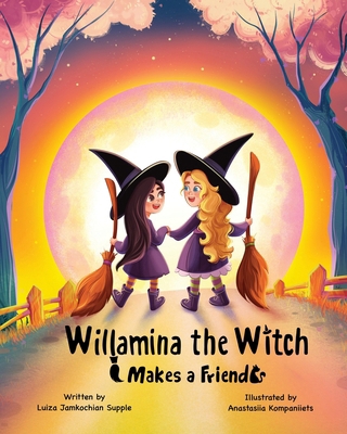 Willamina the Witch Makes a Friend B0D9PL5M7W Book Cover