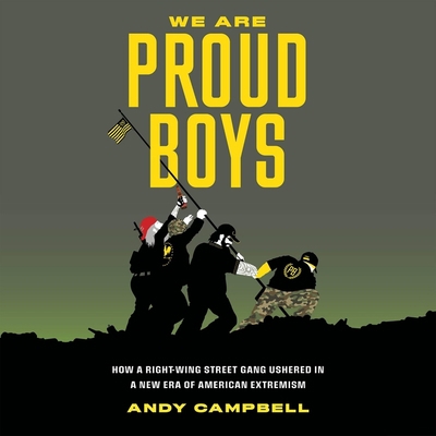 We Are Proud Boys: How a Right-Wing Street Gang... 1668625636 Book Cover