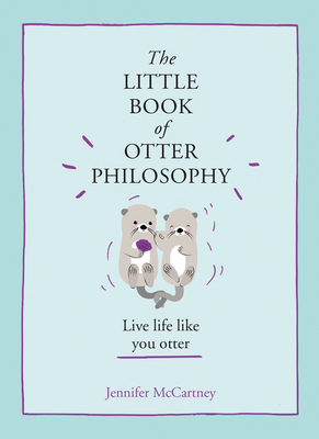 The Little Book of Otter Philosophy 0008347964 Book Cover