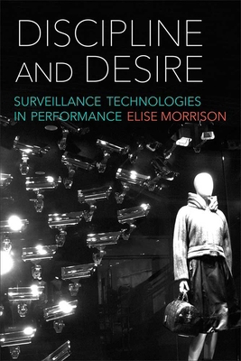 Discipline and Desire: Surveillance Technologie... 0472053264 Book Cover
