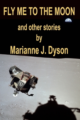 Fly Me to the Moon: and other stories 1518771319 Book Cover