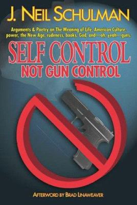Self Control: Not Gun Control 1584450908 Book Cover
