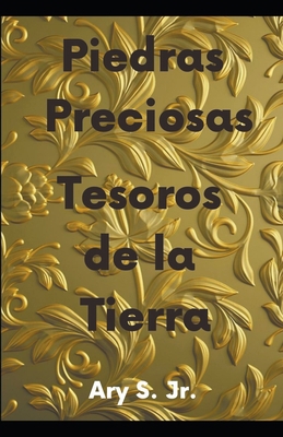 Piedras Preciosas Tesoros de la Tierra [Spanish] B0C3FZY1NC Book Cover