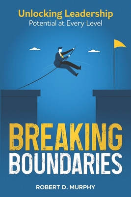 Breaking Boundaries: Unlocking Leadership Poten... B0DPV8K3K4 Book Cover