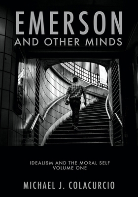 Emerson and Other Minds: Idealism and the Moral... 1481311778 Book Cover
