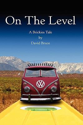 On the Level: A Brickies Tale 1438912552 Book Cover