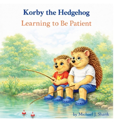 Korby the Hedgehog: Learning to Be Patient [Large Print] B0GW2PBWWS Book Cover
