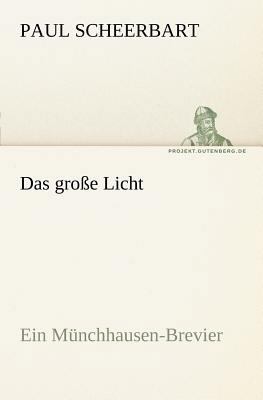 Das Grosse Licht [German] 3842414331 Book Cover