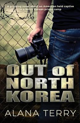 Out of North Korea: A gripping novel about an A... 1941735711 Book Cover