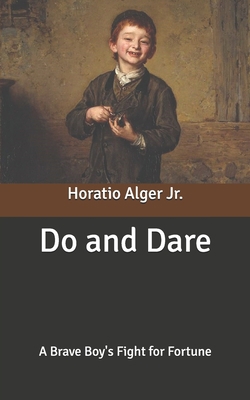 Do and Dare: A Brave Boy's Fight for Fortune B087SCHNP3 Book Cover