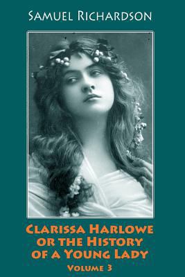 Clarissa Harlowe or the History of a Young Lady... 1986315479 Book Cover