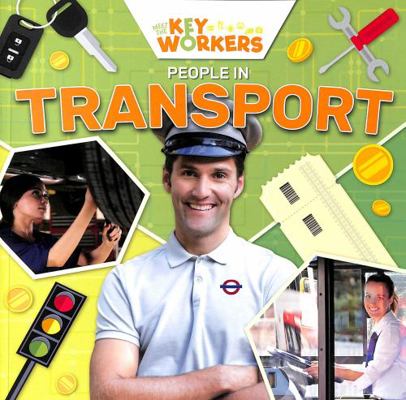 People in Transport (Meet The Key Workers) 1801555605 Book Cover