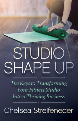 Studio Shape Up: The Keys to Transforming Your ... 1642790605 Book Cover