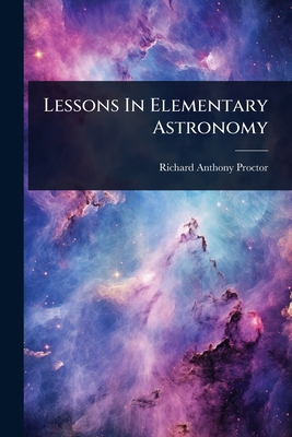 Lessons In Elementary Astronomy 1024911047 Book Cover