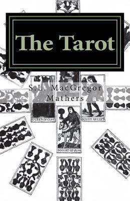 The Tarot: Its Occult Significance, Use in Fort... 1493642804 Book Cover
