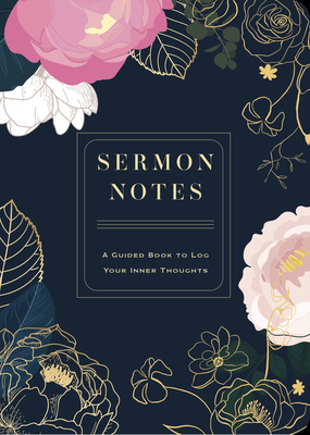 Sermon Notes: A Guided Book to Log Your Inner T... 0785839682 Book Cover