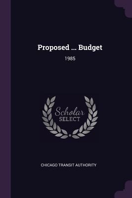 Proposed ... Budget: 1985 1378167783 Book Cover