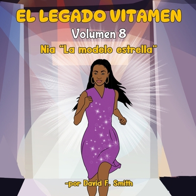 El Legado Vitamen: Volumen 8: Nia "La modelo es... [Spanish] B0D53PHNJN Book Cover