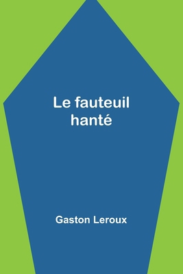 Le fauteuil hanté [French] 9357966749 Book Cover