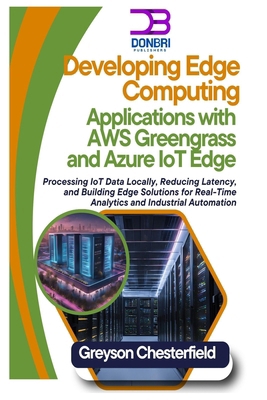 Developing Edge Computing Applications with AWS... B0DLNXY4XB Book Cover
