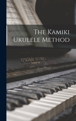 The Kamiki Ukulele Method 1013788443 Book Cover