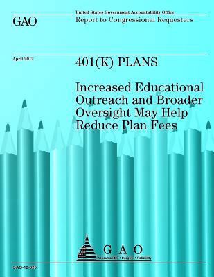 401 (K) Plans: Increased Educational Outreach a... 1492230138 Book Cover