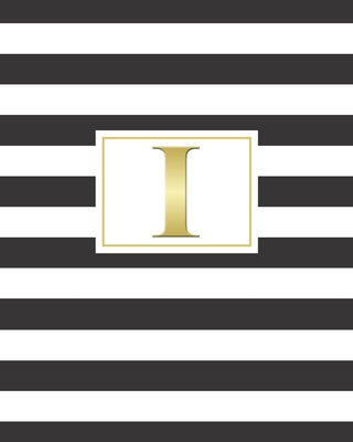 I: 2020 Weekly and Monthly Planner and Customized Calendar Black and White Stripes with Gold Monogrammed Initial