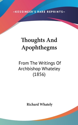 Thoughts And Apophthegms: From The Writings Of ... 1437443818 Book Cover