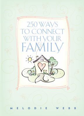 250 Ways to Connect with Your Family 1570089140 Book Cover