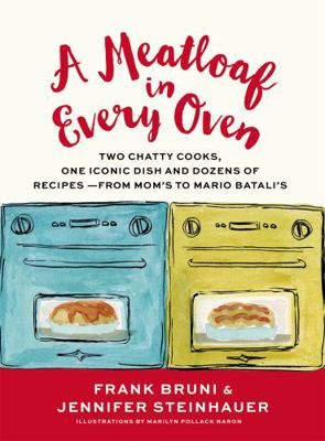A Meatloaf in Every Oven: Two Chatty Cooks, One... 1455563056 Book Cover