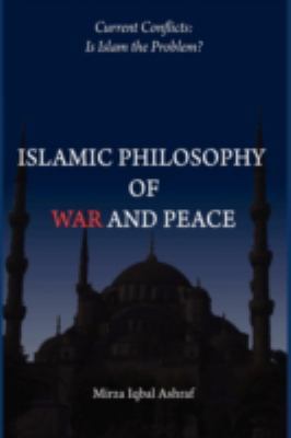 Islamic Philosophy of War and Peace: Current Co... 0595525229 Book Cover