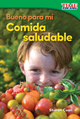 Bueno Para Mí Comida Saludable [Spanish] 1493830325 Book Cover