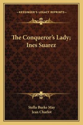 The Conqueror's Lady; Ines Suarez 116315623X Book Cover